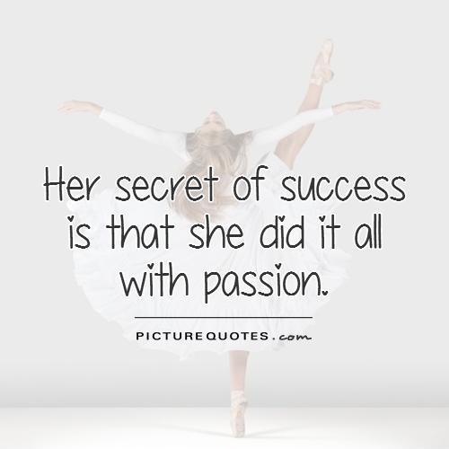 her-secret-of-success-is-that-she-did-it-all-with-passion-quote-1